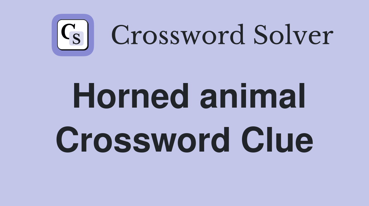 Horned animal Crossword Clue Answers Crossword Solver
